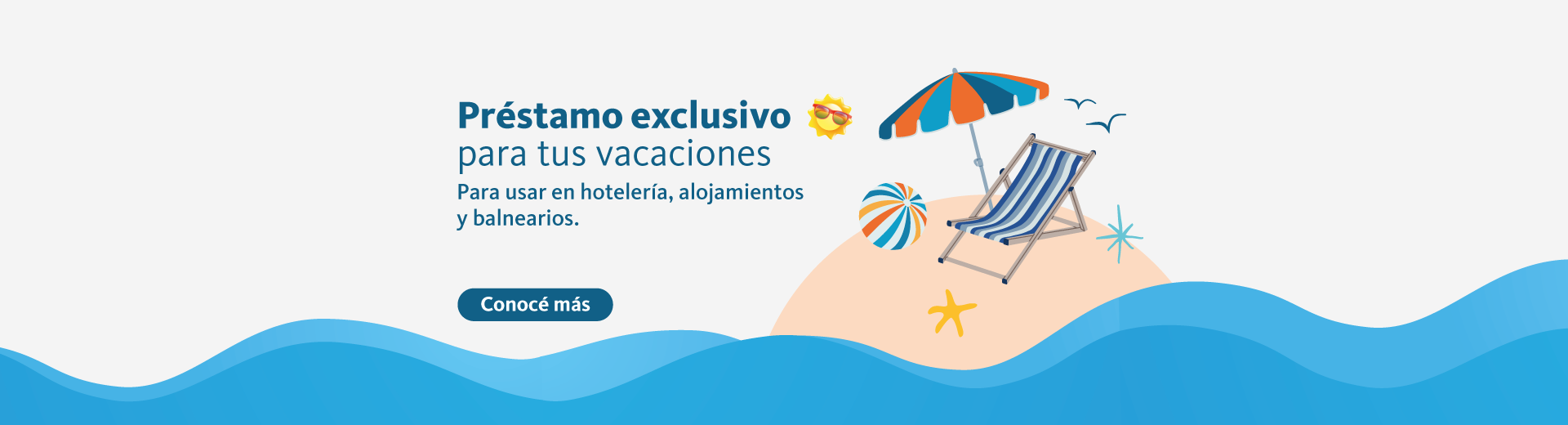 Préstamo exclusivo para tus vacaciones para usar en hotelería, alojamientos y balnearios. Hacé clic para conocer más